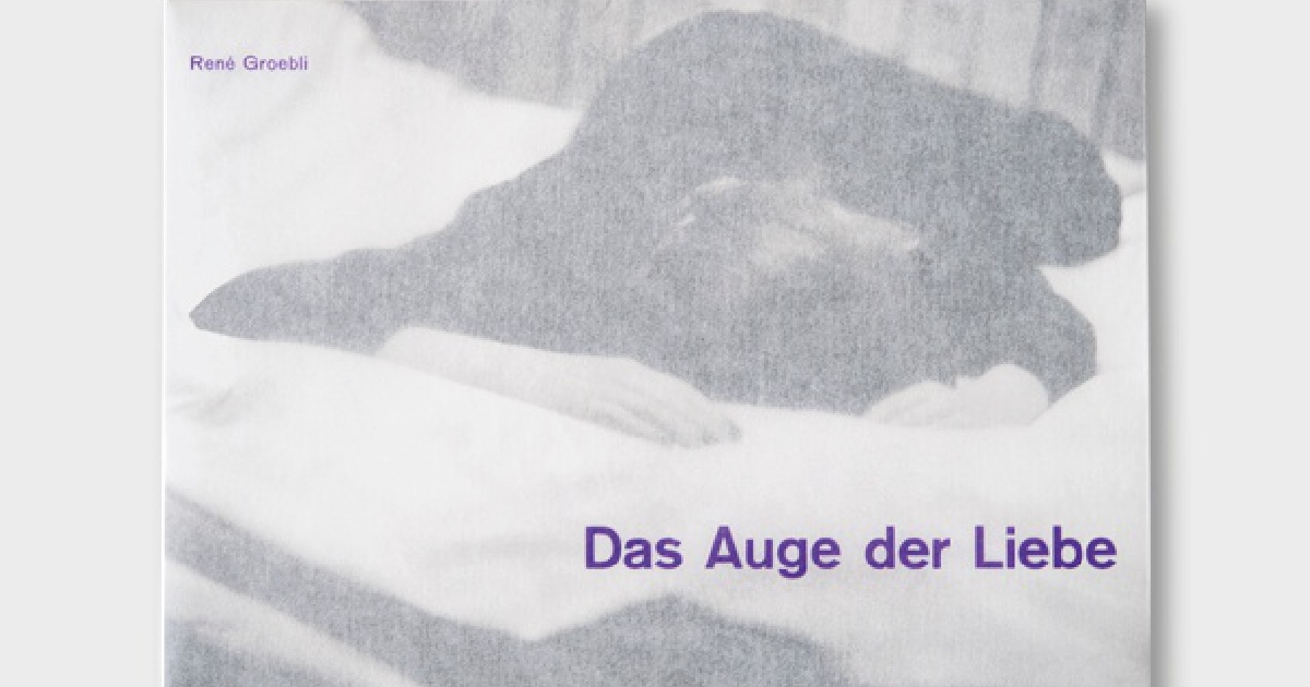 Publication: René Groebli: Das Auge der Liebe - 85 CHF